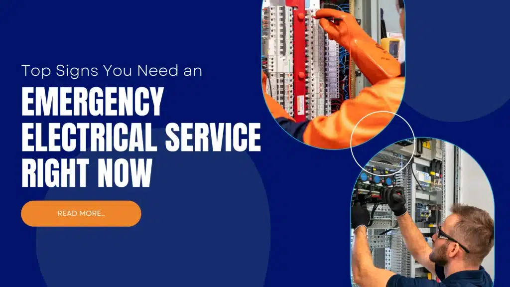 Top Signs You Need an Emergency Electrical Service Right Now