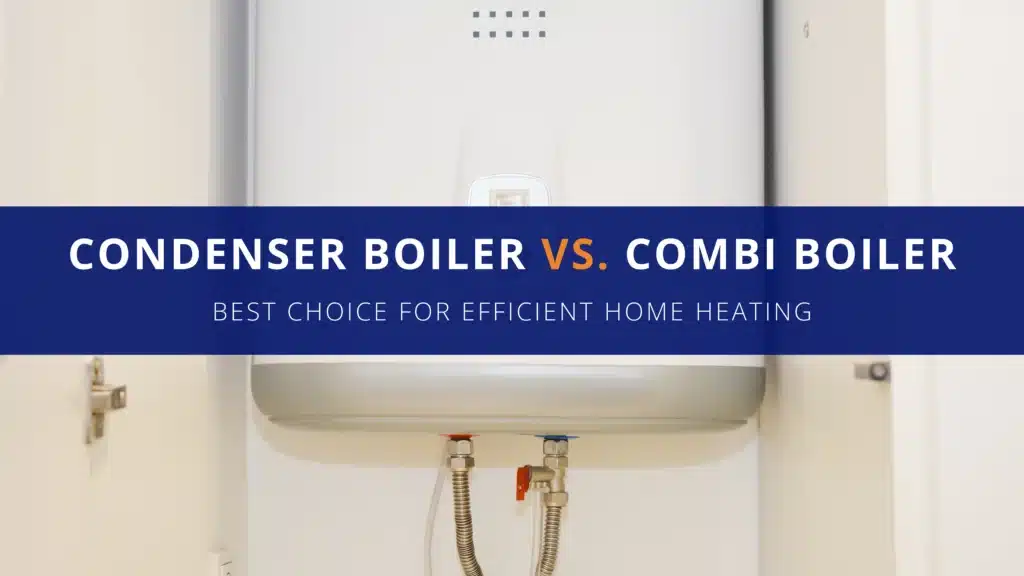 Expert Condenser Boiler vs Combi Boiler Services in the World