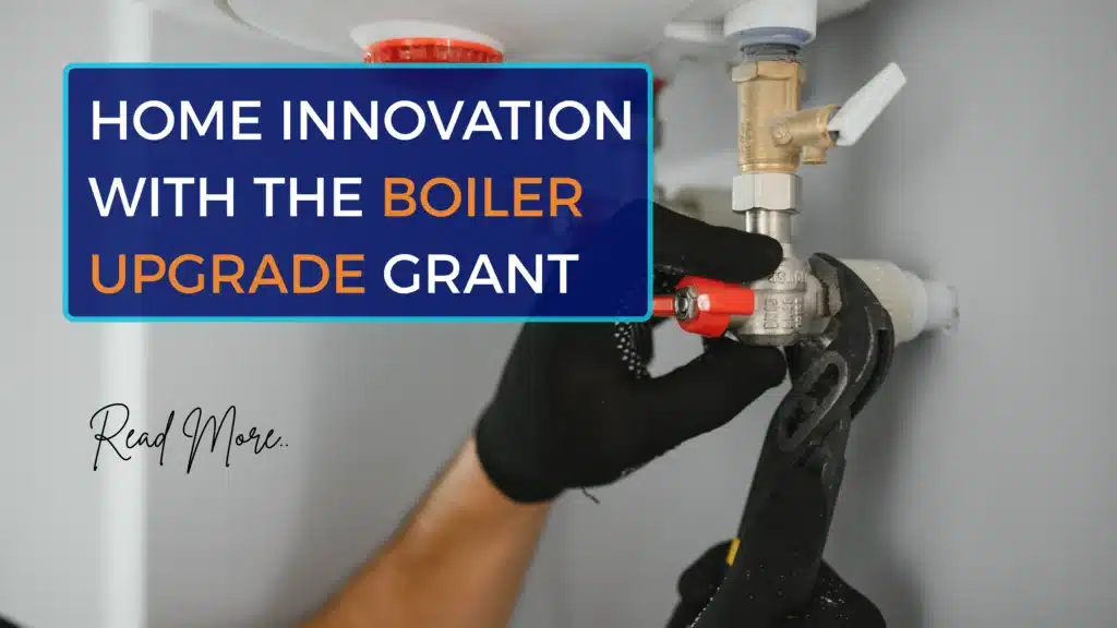 Home Innovation with the Boiler Upgrade Grant in the World